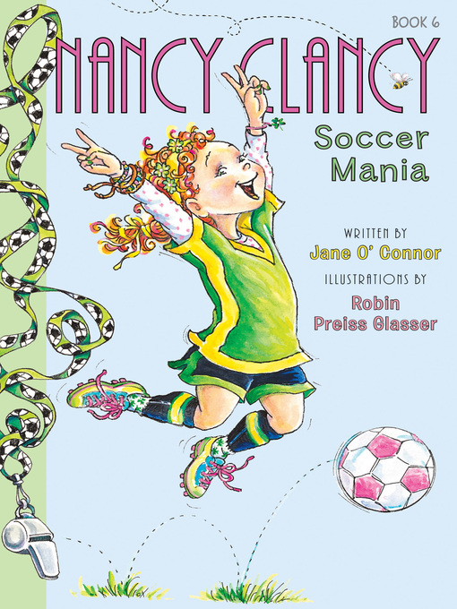 Title details for Nancy Clancy, Soccer Mania by Jane O'Connor - Wait list
